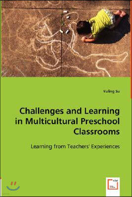 Challenges and Learning in Multicultural Preschool Classrooms