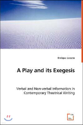 A Play and its Exegesis - Verbal and Non-verbal Information in Contemporary Theatrical Writing