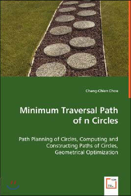 Minimum Traversal Path of n Circles - Path Planning of Circles, Computing and Constructing Paths of Circles,