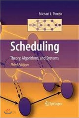 Scheduling : Theory, Algorithms and Systems, 3/E - 예스24