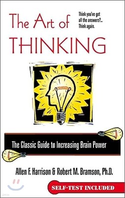 The Art of Thinking: The Classic Guide to Increasing Brain Power