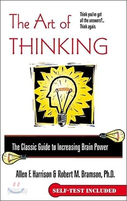 The Art of Thinking: The Classic Guide to Increasing Brain Power