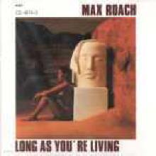 Max Roach Quintet - Long As You`Re Living ()