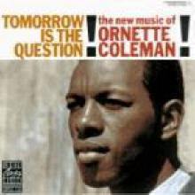 Ornette Coleman - Tomorrow Is The Question (Ϻ)