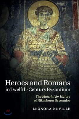 Heroes and Romans in Twelfth-Century Byzantium