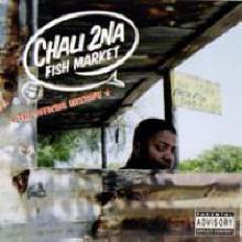 Chali 2na (Of Jurassic 5) - Fish Market : The Official Mixtape ()