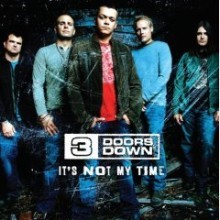 3 Doors Down - It's Not My Time [Single]