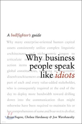 Why Business People Speak Like Idiots: A Bullfighter's Guide