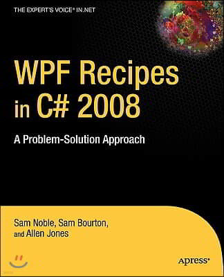 WPF Recipes in C# 2008: A Problem-Solution Approach