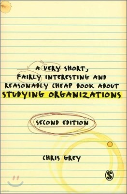 A Very Short, Fairly Interesting and Reasonably Cheap Book About Studying Organizations