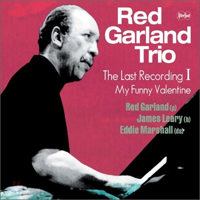 Red Garland Trio - The Last Recording I : My Funny Valentine