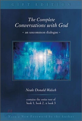 The Complete Conversations with God: An Uncommon Dialogue