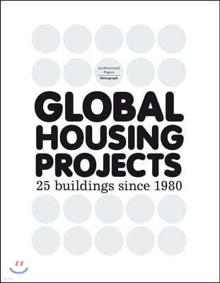 Global Housing Projects: 25 Buildings Since 1980