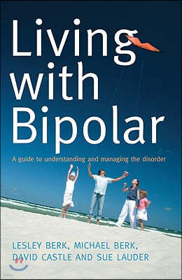 Living with Bipolar: A Guide to Understanding and Managing the Disorder