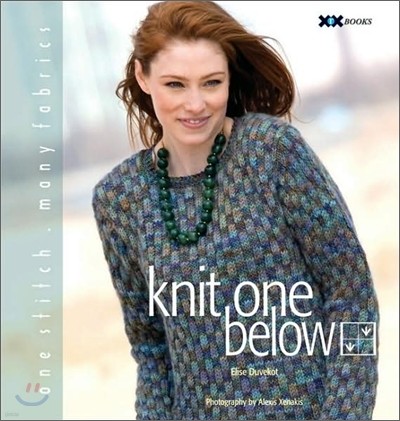 Knit One Below: One Stitch, Many Fabrics