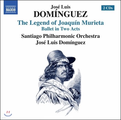 Jose Luis Dominguez 호세 루이스 도밍게스: 발레 음악 '호아킨 무리에타의 전설' (Jose Luis Dominguez: The Legend of Joaquin Murieta) 산티아고 필하모닉 오케스트라