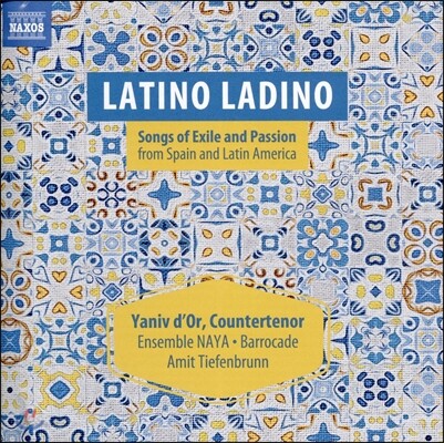 Yaniv d'Or 스페인과 라틴 아메리카의 방랑, 그리고 열정의 노래 (Latino Ladino - Songs of Exile and Passion from Spani and Latin America) 야니브 도르