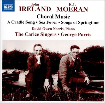 Carice Singers 존 아일랜드 / E.J. 모런: 합창음악 (John Ireland / E.J. Moeran: Choral Music)