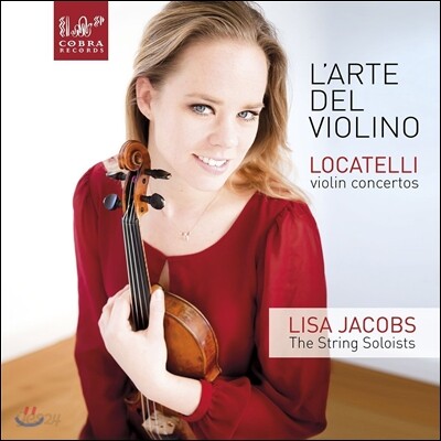 Lisa Jacobs 피에트로 로카텔리: 바이올린 협주곡집 (Pietro Locatelli: Violin Concertos Op.3 Nos.1, 2 & 4) 리사 야콥스, 더 스트링 솔리스트