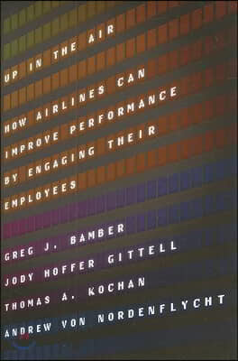 Up in the Air: How Airlines Can Improve Performance by Engaging Their Employees