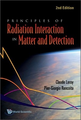 Principles of Radiation Interaction in Matter and Detection (2nd Edition)