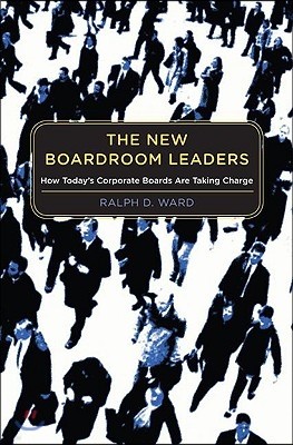 The New Boardroom Leaders: How Today's Corporate Boards Are Taking Charge