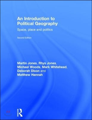 An Introduction to Political Geography: Space, Place and Politics