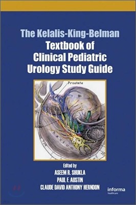 The Kelalis-King-Belman Textbook of Clinical Pediatric Urology Study Guide