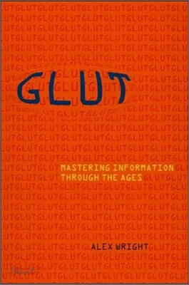 Glut: Mastering Information Through the Ages