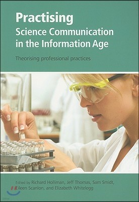 Practising Science Communication in the Information Age: Theorising Professional Practices