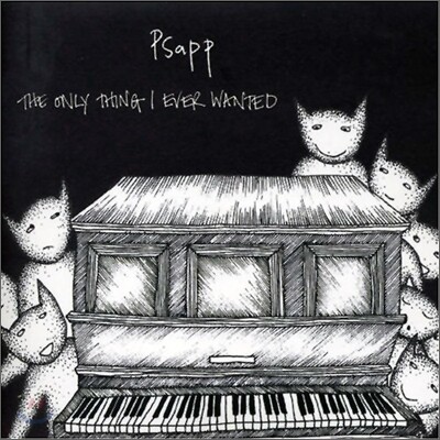 Psapp - Only Thing I Ever Wanted