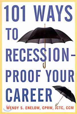 101 Ways to Recession-Proof Your Career