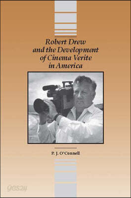 Robert Drew and the Development of Cinema Verite in America