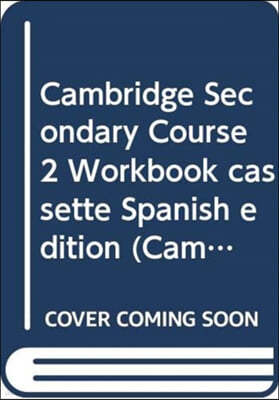 Cambridge Secondary Course 2 Workbook Cassette Spanish Edition