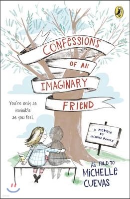 Confessions of an Imaginary Friend: A Memoir by Jacques Papier