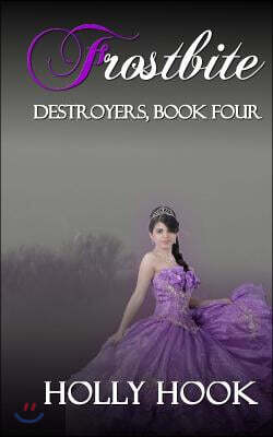 Frostbite (Destroyers, Book Four)