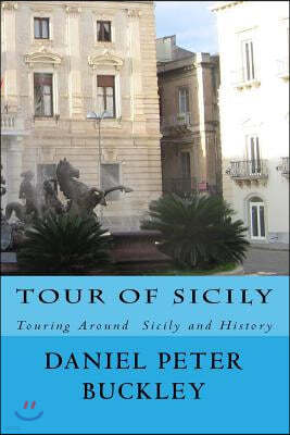 Tour of Sicily: Touring Around Sicily and History