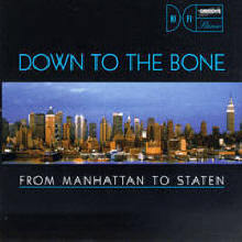 Down To The Bone - From Manhattan to Staten (̰)