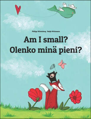 Am I small? Olenko mina pieni?: Children's Picture Book English-Finnish (Bilingual Edition)