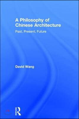 A Philosophy of Chinese Architecture