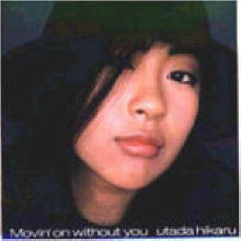 Utada Hikaru (Ÿ ī) - Moving On Without You (Single)