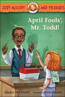 Judy Moody and Friends: April Fools', Mr. Todd!