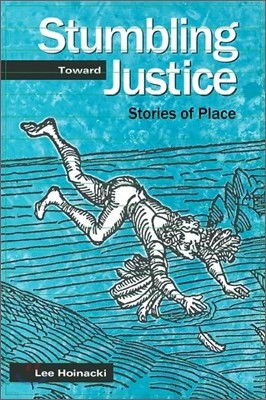 Stumbling Toward Justice: Stories of Place