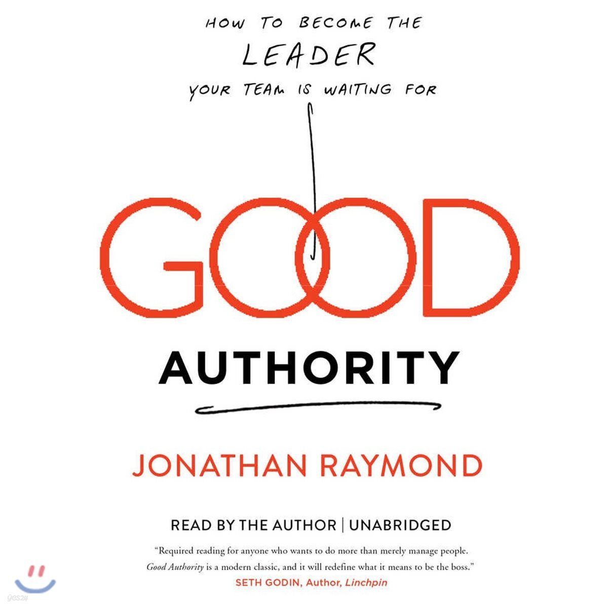 Good Authority Lib/E: How to Become the Leader Your Team Is Waiting for