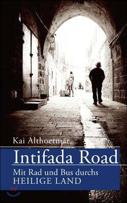 Intifada Road: Mit Rad und Bus durchs Heilige Land