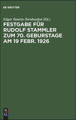 Festgabe Für Rudolf Stammler Zum 70. Geburstage Am 19 Febr. 1926