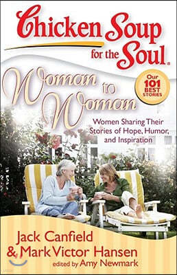 Woman to Woman: Women Sharing Their Stories of Hope, Humor, and Inspiration