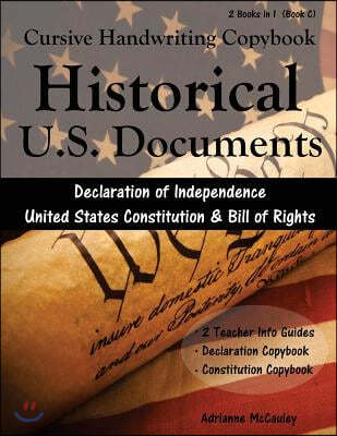 Cursive Handwriting Copybook: U.S. Historical Documents: Declaration of Independence & United States Constitution with Bill of Rights
