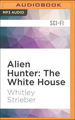 Alien Hunter: The White House