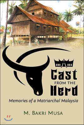 Cast from the Herd: Memories of Matriarchal Malaysia